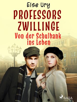 cover image of Professors Zwillinge--Von der Schulbank ins Leben